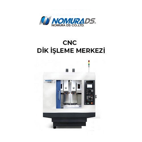 Nomura CNC Dik İşleme Merkezi