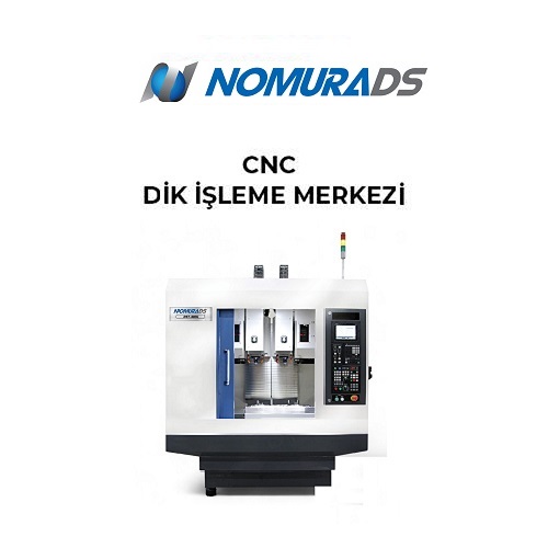 Nomura CNC Dik İşleme Merkezi