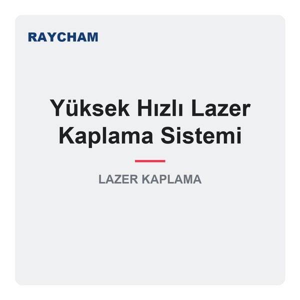 Raycham Yüksek Hızlı Lazer Kaplama Sistemi